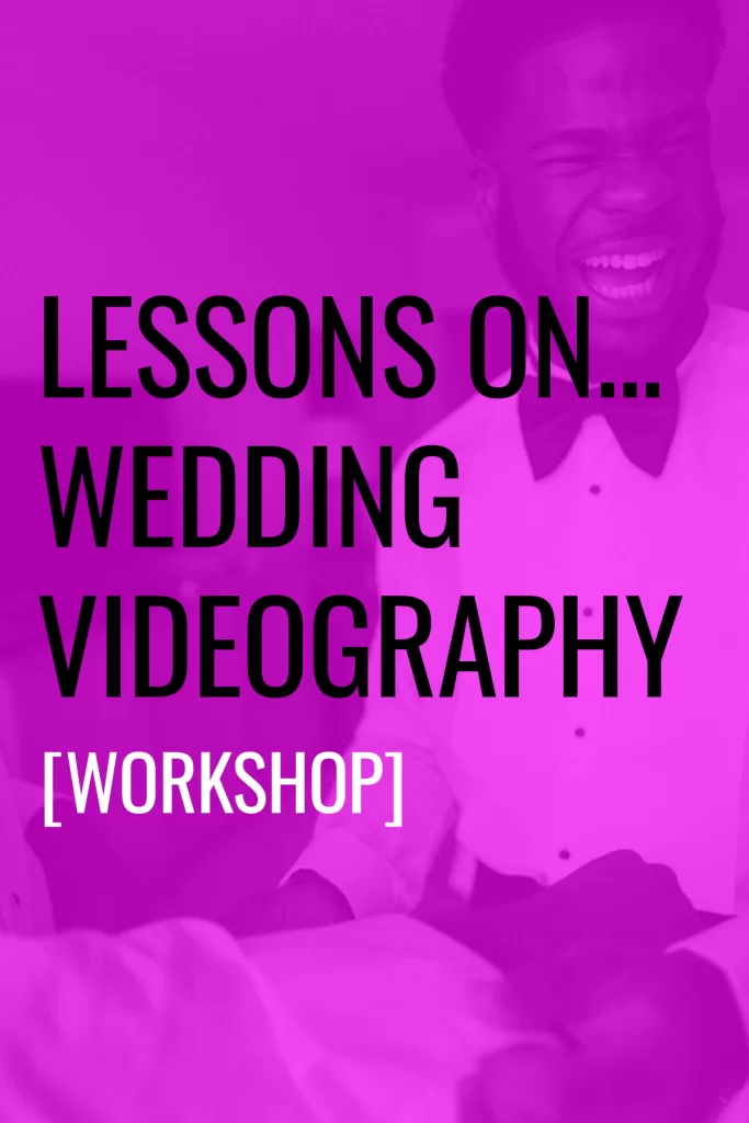 Lessons on Wedding Videography Workshop